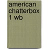 American Chatterbox 1 Wb door J.A. Holderness