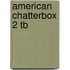 American Chatterbox 2 Tb