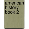 American History, Book 2 door Gertrude A. Price