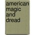 American Magic and Dread