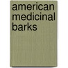 American Medicinal Barks door Alice Henkel