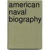 American Naval Biography door Isaac Bailey