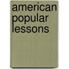 American Popular Lessons by Eliza Robbins