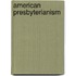 American Presbyterianism