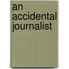 An Accidental Journalist door Cheryl Heckler