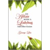 An Affair With A Ladybug by George List