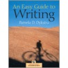 An Easy Guide To Writing door Pamela D. Dykstra