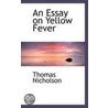 An Essay on Yellow Fever door Thomas Nicholson