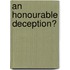 An Honourable Deception?