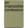 An Impossible Confession door Sandra Heath