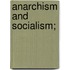 Anarchism And Socialism;