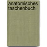 Anatomisches Taschenbuch door Carl Ernst Bock