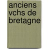 Anciens Vchs de Bretagne door Jules Henri Geslin De Bourgogne