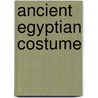 Ancient Egyptian Costume door Mary G. Houston