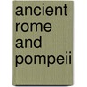 Ancient Rome and Pompeii by Natalie Pope Boyce
