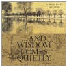 And Wisdom Comes Quietly by Helen Exley