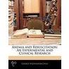 Anemia And Resuscitation by George Washington Crile