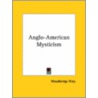 Anglo-American Mysticism by Woodbridge Riley