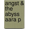 Angst & The Abyss Aara P door David K. Coe