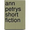 Ann Petrys Short Fiction door Holladay
