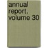 Annual Report, Volume 30