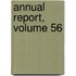 Annual Report, Volume 56