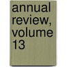 Annual Review, Volume 13 by Cake Biscuit