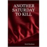 Another Saturday to Kill door David Kaufman