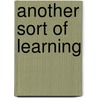 Another Sort Of Learning door James V. Schall