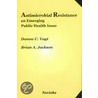Antimicrobial Resistance by Donna U. Vogt