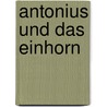 Antonius und das Einhorn by Ludwig Gschwind