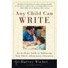 Any Child Can Write 4e P by Harvey S. Wiener