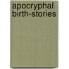 Apocryphal Birth-Stories by Unknown