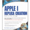 Apple I Replica Creation door Tom Owad