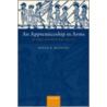 Apprenticeship In Arms C door Roger B. Manning