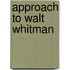 Approach to Walt Whitman