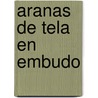 Aranas de Tela en Embudo door Eric Ethan