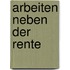 Arbeiten neben der Rente