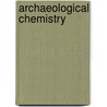 Archaeological Chemistry by Zvi Goffer