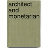 Architect and Monetarian door Edwin Martin Stone