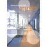 Architecture For Science door Michael J. Crosbie