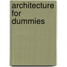Architecture for Dummies door Deborah K. Dietsch
