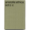 Aristotle:ethica Oct:c C by Aristotle Aristotle