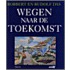 Wegen naar de toekomst