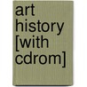 Art History [with Cdrom] door Meredith Ose