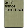 Art In France, 1900-1940 door Christopher Green