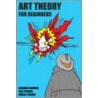 Art Theory For Beginners door Richard Csborne