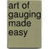 Art of Gauging Made Easy
