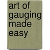 Art of Gauging Made Easy by Peter Jonas