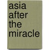 Asia After The  Miracle door V. Prestowitz